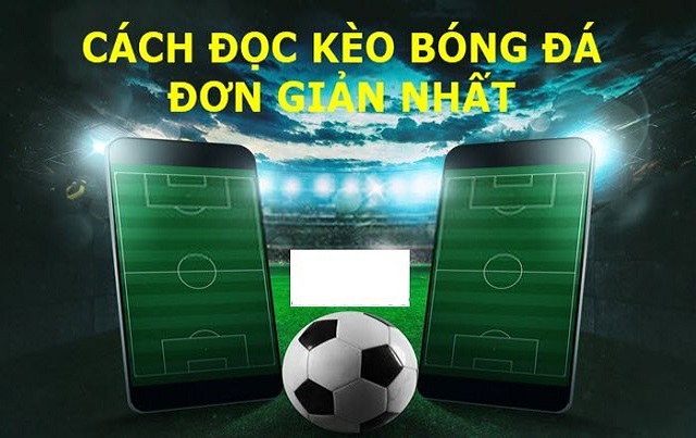 Hướng dẫn cách đọc kèo Châu Á đúng chuẩn